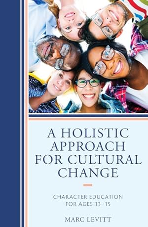 Seller image for Holistic Approach for Cultural Change : Character Education for Ages 13-15 for sale by GreatBookPrices