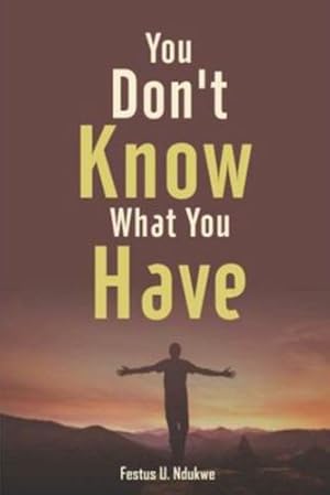 Seller image for You Don't Know What You have [Pasta blanda ] for sale by booksXpress