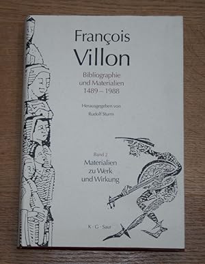 Seller image for Francois Villon - Bibliographie und Materialien 1489-1988. Band 2: Materialien zu Werk und Wirkung. for sale by Antiquariat Gallenberger