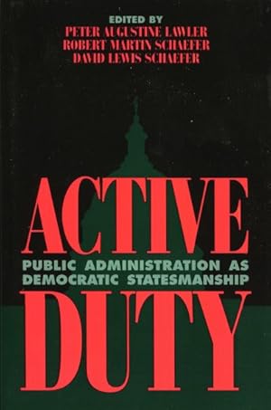 Bild des Verkufers fr Active Duty : Public Administration As Democratic Statesmanship zum Verkauf von GreatBookPrices