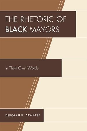 Seller image for Rhetoric of Black Mayors : In Their Own Worlds for sale by GreatBookPrices