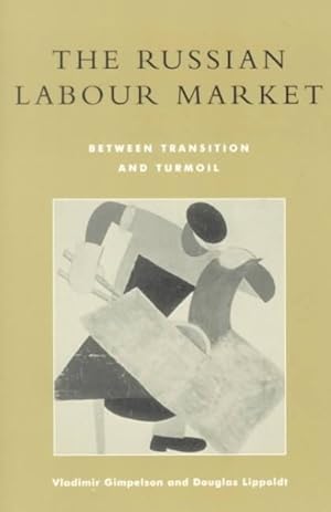 Seller image for Russian Labour Market : Between Transition and Turmoil for sale by GreatBookPrices