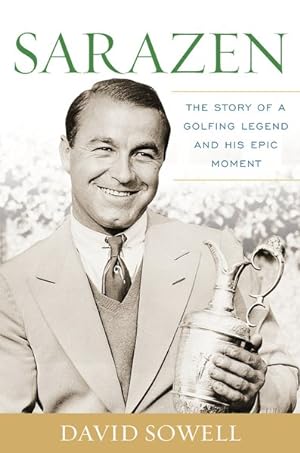 Seller image for Sarazen : The Story of a Golfing Legend and His Epic Moment for sale by GreatBookPrices