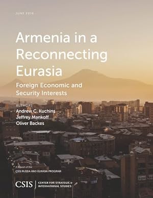 Immagine del venditore per Armenia in a Reconnecting Eurasia : Foreign Economic and Security Interests, June 2016 venduto da GreatBookPrices