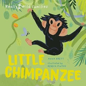 Bild des Verkufers fr Little Chimpanzee: A Day in the Life of a Baby Chimp (Really Wild Families) by Brett, Anna [Hardcover ] zum Verkauf von booksXpress