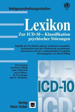 Lexikon zur ICD-10-Klassifikation psychischer Störungen: Begriffe der Psychiatrie und der seelisc...