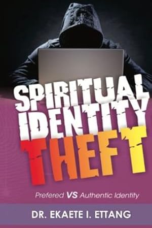 Image du vendeur pour Preferred Verses Authentic Identity: Spiritual Identity Theft Series - Volume 3 by Ettang, Dr Ekaete I [Paperback ] mis en vente par booksXpress
