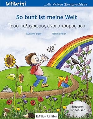 Seller image for So bunt ist meine Welt: Mein erstes deutsch-griechisches Kinderbuch for sale by Versandantiquariat Felix Mcke
