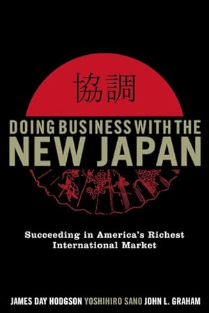 Seller image for Doing Business with the New Japan : Succeeding in America's Richest International Market for sale by GreatBookPrices