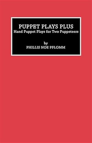 Seller image for Puppet Plays Plus : Hand Puppet Plays for Two Puppeteers for sale by GreatBookPrices