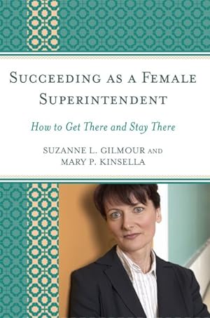 Seller image for Succeeding As a Female Superintendent : How to Get There and Stay There for sale by GreatBookPrices
