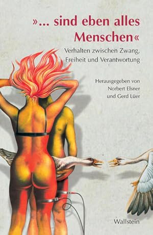 Bild des Verkufers fr . sind eben alles Menschen. Verhalten zwischen Zwang, Freiheit und Verantwortung zum Verkauf von Versandantiquariat Felix Mcke