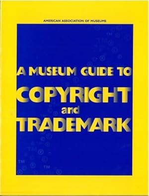 Image du vendeur pour Museum Guide to Copyright and Trademark mis en vente par GreatBookPrices