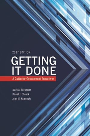 Seller image for Getting It Done 2017 : A Guide for Government Executives for sale by GreatBookPrices