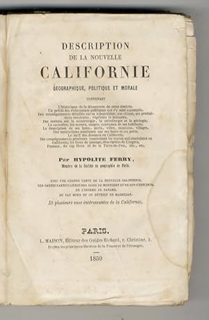 Description de la Nouvelle Californie geographique, politique et morale. Contenant l'histoire de ...