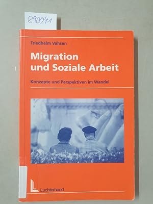 Bild des Verkufers fr Migration und soziale Arbeit : Konzepte und Perspektiven im Wandel. zum Verkauf von Versand-Antiquariat Konrad von Agris e.K.