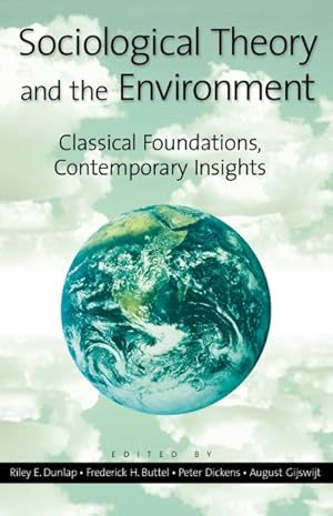 Seller image for Sociological Theory and the Environment : Classical Foundations, Contemporary Insights for sale by GreatBookPrices