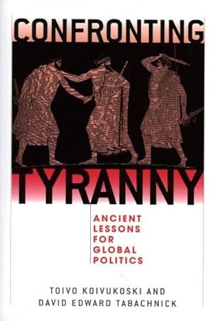 Immagine del venditore per Confronting Tyranny : Ancient Lessons for Global Politics venduto da GreatBookPrices