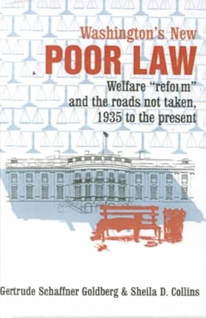 Bild des Verkufers fr Washington's New Poor Law : Welfare Reform and the Roads Not Taken, 1935 to the Present zum Verkauf von GreatBookPrices