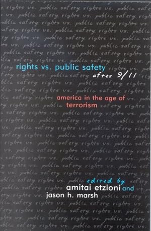 Image du vendeur pour Rights Vs. Public Safety After 9/11 : America in the Age of Terrorism mis en vente par GreatBookPrices