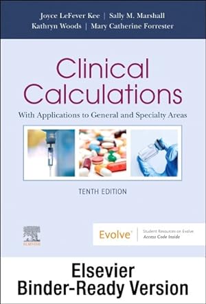 Image du vendeur pour Clinical Calculations - Binder Ready : With Applications to General and Specialty Areas mis en vente par GreatBookPrices