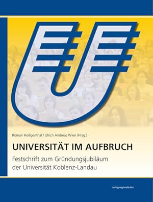 Bild des Verkufers fr Universitt im Aufbruch: Festschrift zum Grndungsjubilum der Universitt Koblenz-Landau zum Verkauf von Versandantiquariat Felix Mcke