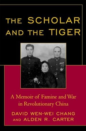 Bild des Verkufers fr Scholar and the Tiger : A Memoir of Famine and War in Revolutionary China zum Verkauf von GreatBookPrices