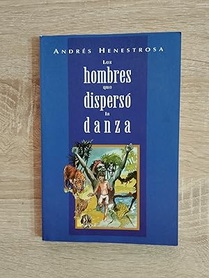 Seller image for LOS HOMBRES QUE DISPERSO LA DANZA for sale by Libreria Bibliomania