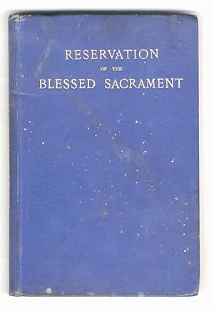 Reservation of the Blessed Sacrament for the sick and dying not inconsistent with the Order of th...