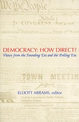 Immagine del venditore per Democracy How Direct? : Views from the Founding Era and the Polling Era venduto da GreatBookPrices