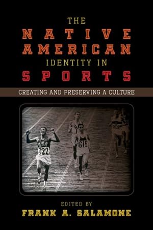Imagen del vendedor de Native American Identity in Sports : Creating and Preserving a Culture a la venta por GreatBookPrices