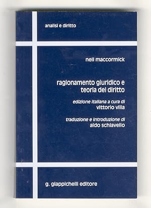 Ragionamento giuridico e teoria del diritto. Edizione italiana a cura di Vittorio Villa. Traduzio...