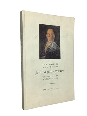 Image du vendeur pour De la Corrze  la Floride, Jean-Augustin Pnires : conventionnel et dput d'Ussel mis en vente par Librairie Douin