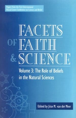 Immagine del venditore per Facets of Faith and Science : The Role of Beliefs in the Natural Sciences venduto da GreatBookPrices