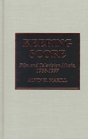 Imagen del vendedor de Keeping Score : Film and Television Music, 1988-1997 a la venta por GreatBookPrices