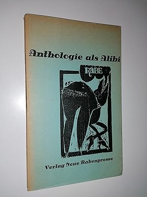 Bild des Verkufers fr Anthologie als Alibi. Mit 20 Originalholzschnitten aus der Werkstatt der Rixdorfer Drucke; Uwe Bremer, Gnter Bruno Fuchs, Ali Schindehtte, Johannes Vennekamp, Arno Waldschmidt. Nebst einem Vorwort von Vera Ziegler. zum Verkauf von Stefan Kpper