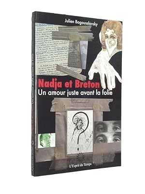 Seller image for Nadja et Breton : un amour juste avant la folie / Julien Bogousslavsky for sale by Librairie Douin