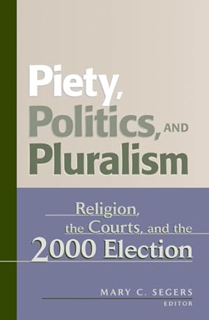 Immagine del venditore per Piety, Politics, and Pluralism : Religion, the Courts, and the 2000 Election venduto da GreatBookPrices