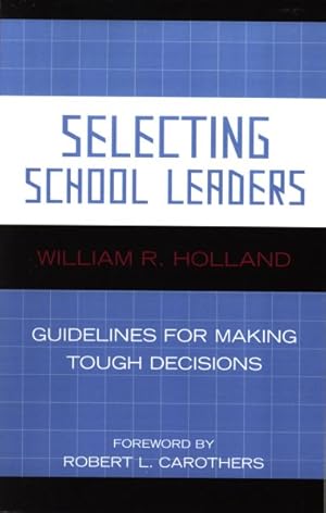 Seller image for Selecting School Leaders : Guidelines for Making Tough Decisions for sale by GreatBookPrices