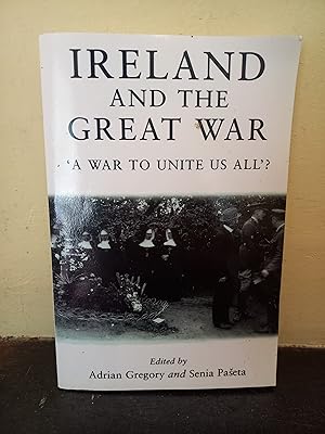 Bild des Verkufers fr Ireland and the Great War: A War to Unite Us All'? zum Verkauf von Temple Bar Bookshop