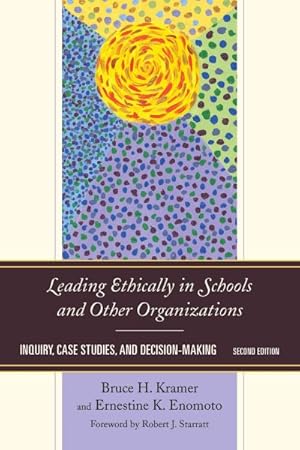 Imagen del vendedor de Leading Ethically in Schools and Other Organizations : Inquiry, Case Studies, and Decision-Making a la venta por GreatBookPrices