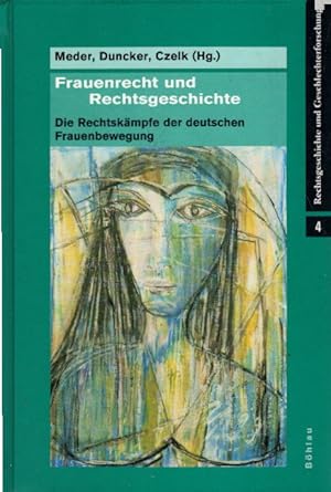 Immagine del venditore per Frauenrecht und Rechtsgeschichte. Die Rechtskmpfe der deutschen Frauenbewegung (Rechtsgeschichte und Geschlechterforschung, Band 4) venduto da AMAHOFF- Bookstores