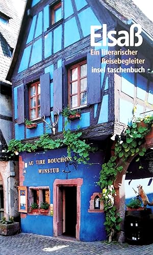 Das Elsaß. Ein literarischer Reisebegleiter. Mit farbigen Fotografien von Pieter Jos van Limbergen.