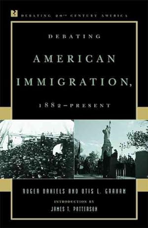 Imagen del vendedor de Debating American Immigration, 1882 - Present a la venta por GreatBookPrices