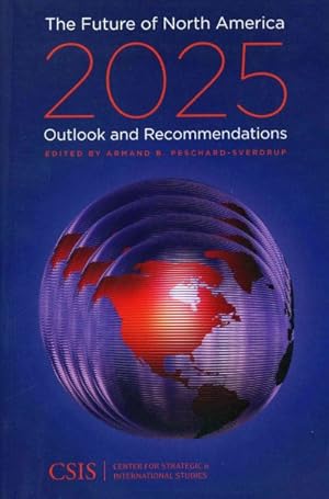 Bild des Verkufers fr Future of North America, 2025 : Outlook and Recommendations zum Verkauf von GreatBookPrices