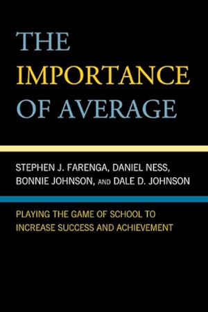 Immagine del venditore per Importance of Average : Playing the Game of School to Increase Success and Achievement venduto da GreatBookPrices