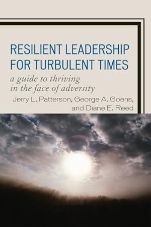 Imagen del vendedor de Resilient Leadership for Turbulent Times : A Guide to Thriving in the Face of Adversity a la venta por GreatBookPrices