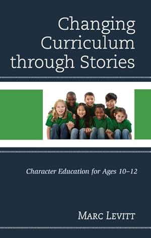 Seller image for Changing Curriculum Through Stories : Character Education for Ages 10-12 for sale by GreatBookPrices