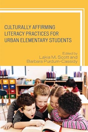 Bild des Verkufers fr Culturally Affirming Literacy Practices for Urban Elementary Students zum Verkauf von GreatBookPrices