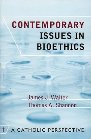 Seller image for Contemporary Issues in Bioethics : A Catholic Perspective for sale by GreatBookPrices